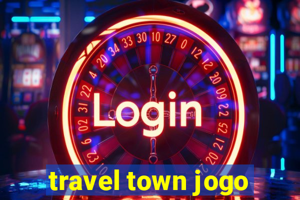 travel town jogo